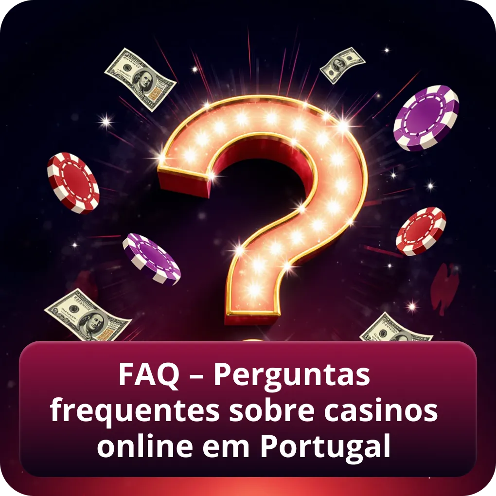 FAQ – Dúvidas frequentes sobre casinos online em Portugal